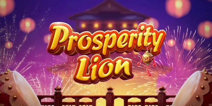 Cara Ampuh Menghasilkan Jackpot Besar Di Slot Prosperity Lion