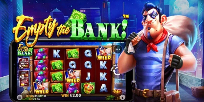 Rahasia Jitu Mendapatkan Jackpot di Empty The Bank
