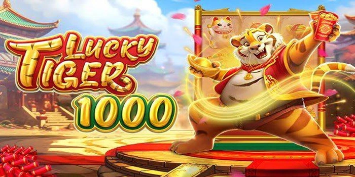 Langkah Mudah Raih Jackpot Fantastis di Lucky Tiger 1000 